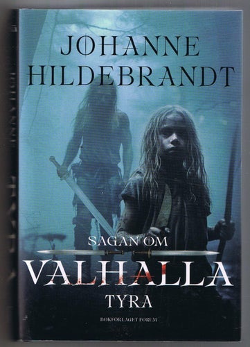 Johanne Hildebrandt: Sagan om Valhalla TYRA - 1:a upplagan!
