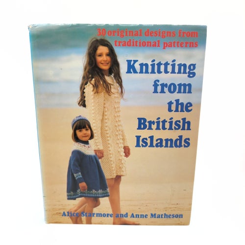Knitting from the British Islands av Alice Starmore och Anne Matheson