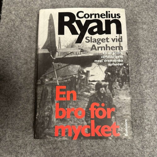 Cornelius Ryan - Slaget vid Arnhem - En bro för mycket