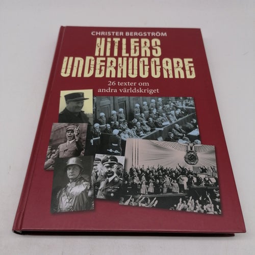 Hitlers Underhuggare - 26 texter om andra världskriget