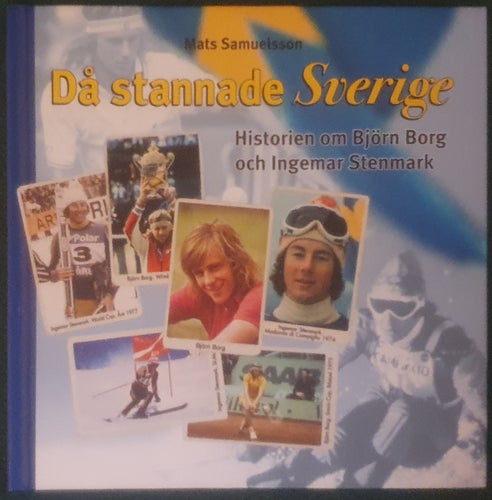 Då stannade Sverige: Historien om Björn Borg och Ingemar Stenmark! NY! TILLFÄLLE