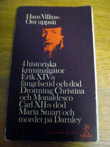 Hans Villius, Ont uppsåt, 4 historiska kriminalgåtor