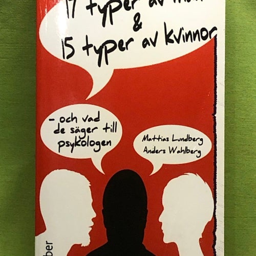 17 typer av män & 15 typer av kvinnor - och vad de säger till psykologen / Lu