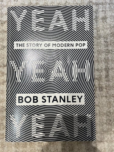 Yeah Yeah Yeah: The Story of Modern Pop av Bob Stanley, 2013