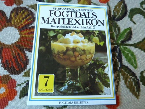 FOGTDALS MATLEXIKON, 7, BOK, KALV-KRUS, STORA SVENSKA KOKBOKEN