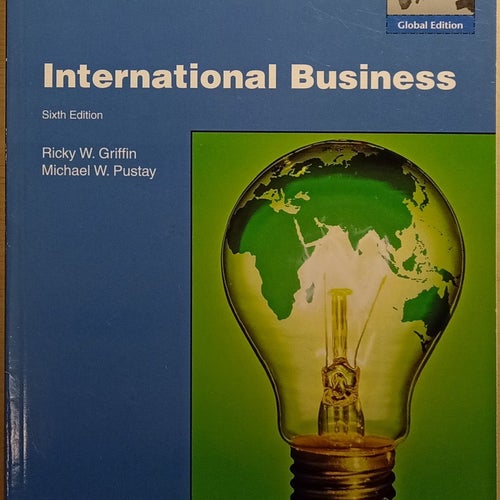 International business / Ricky W Griffin, Michael W Pustay