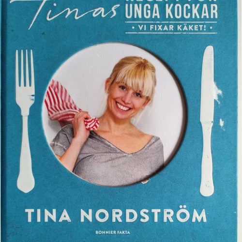 TINAS RECEPT FÖR UNGA KOCKAR, TINA NORDSTRÖM 2014