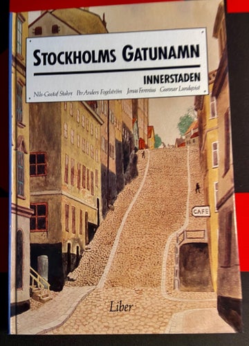 (296) Stockholms Gatunamn Innerstaden, Nils-Gustaf Stahre, Per Anders Fogelström