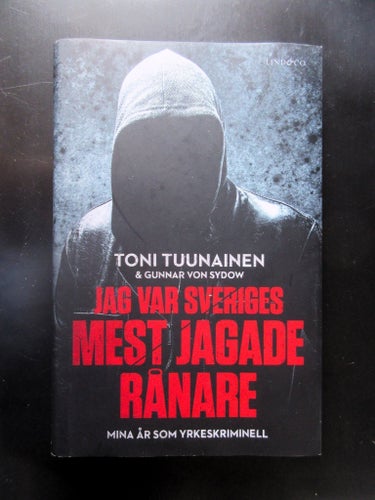 Inbunden bok: Jag var Sveriges mest jagade rånare. Toni Tuunainen. Sann story.