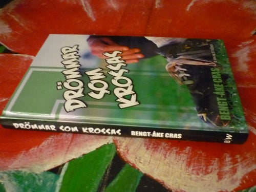 BOK, DRÖMMAR SOM KROSSAS, BENGT-ÅKE CRAS