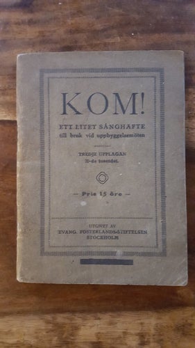 Kom! Ett litet sånghäfte / Utgivet av Evang. Fosterlandstiftelsen 1914