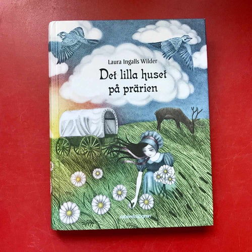 DET LILLA HUSET I PÅ PRÄRIEN Laura Ingalls Wilder 2015