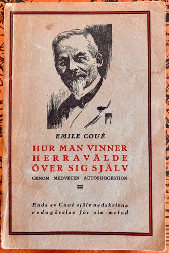 Hur man vinner herravälde över sig själv genom autosuggestion, Emile Coué, 1923