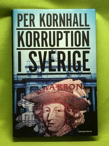 Korruption i Sverige / Kornhall, Per