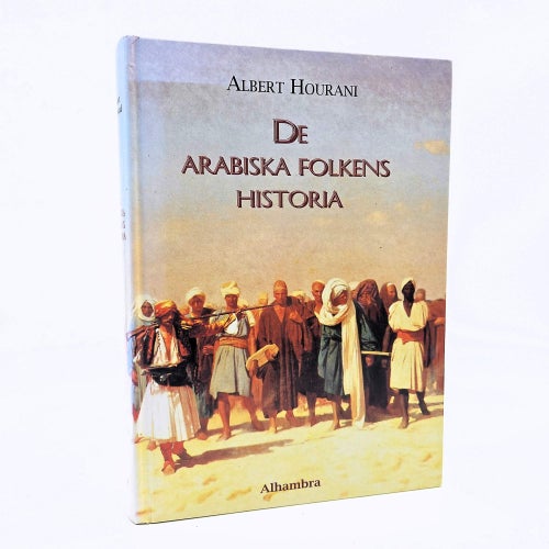 De arabiska folkens historia - Albert Hourani