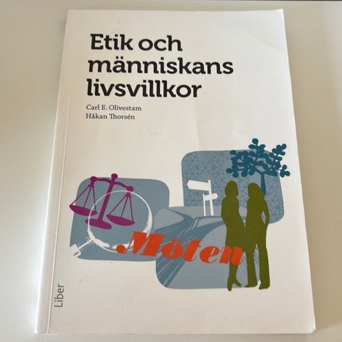 Etik och människans livsvillkor - Carl E. Olivestam, Håkan Thorsén