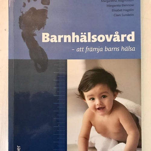 BARNHÄLSOVÅRD - ATT FRÄMJA BARNS HÄLSA Margaretha Magnusson mfl 2012