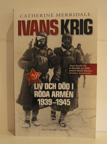 Merridale, C: Ivans krig. Liv och död i Röda Armén 1939-45.