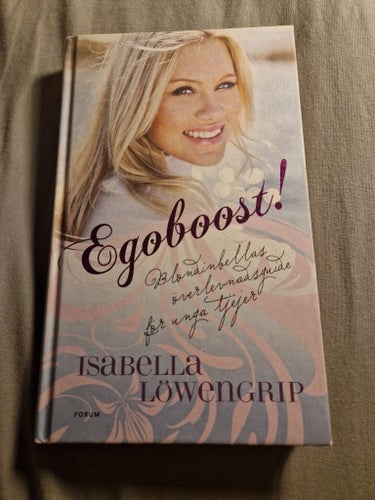 Egoboost! Blondinbellas överlevnadsguide för unga tjejer av Isabella Löwengrip,