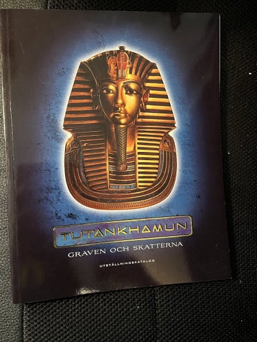 Tutankhamun. Graven och skatterna. utställningskatalog