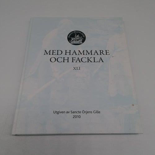 Med hammare och fackla - 2010 - Sancte Örjens Gille