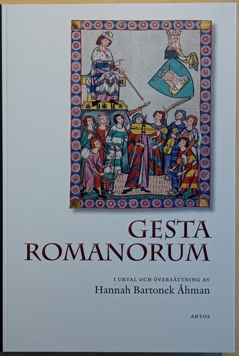 Gesta Romanorum / Hannah Bartonek Åhman (urval och översättning)
