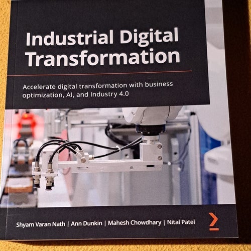 Industrial Digital Transformation av Shyam Varan Nath, Ann Dunkin, Mahesh