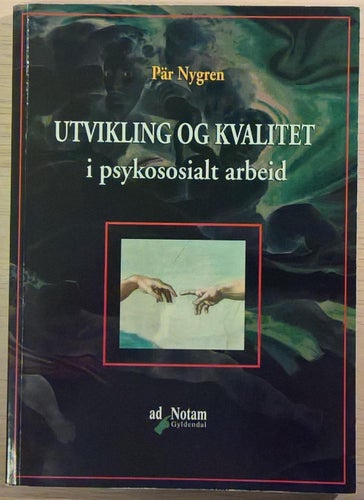 Utvikling og kvalitet i psykososialt arbeid / Pär Nygren