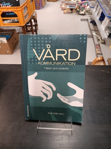 VÅRDKOMMUNIKATION - I TEORI OCH PRAKTIK