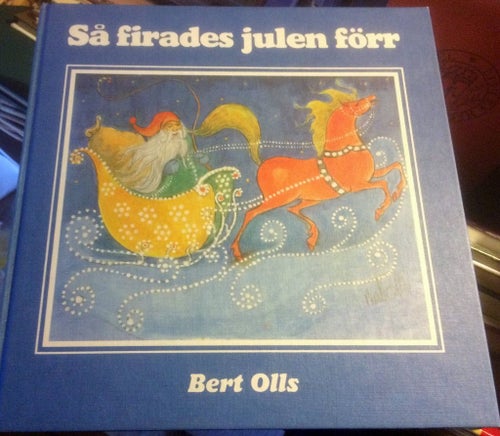 Jul, Så firades julen förr, Bert Olls