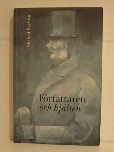 Bachtin, Michail. Författaren och hjälten.