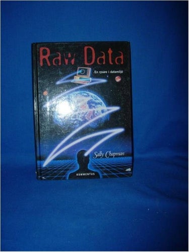 Raw Data En rysare i datamiljö  Sally Chapman