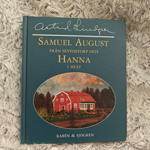 Astrid Lindgren: Samuel August från Sevedstorp och Hanna i Hult