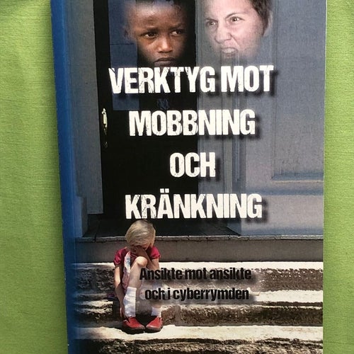 Verktyg mot mobbning och kränkning ansikte mot ansikte och i cyberrymden / Ols