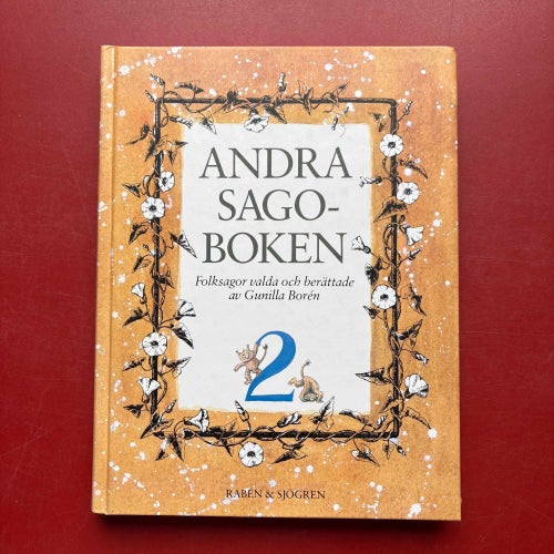 ANDRA SAGOBOKEN Folksagor valda och berättade av Gunilla Borén ill: Jens Ahlbom