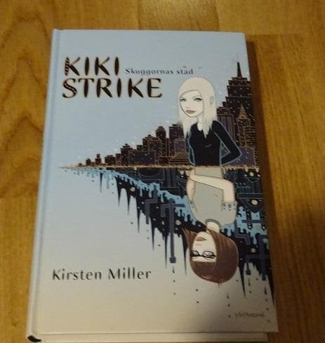 KIKI STRIKE 'Skuggornas Stad Kirsten Miller