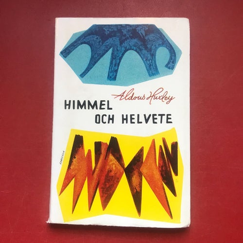 HIMMEL OCH HELVETE Aldous Huxley 1957
