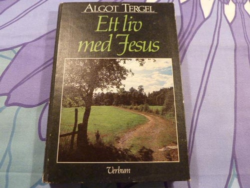 ETT LIV MED JESUS, A. TERGEL, 1985,  BÖCKER