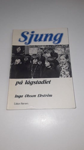 Sjung på lågstadiet - Inga Olsson Ekström