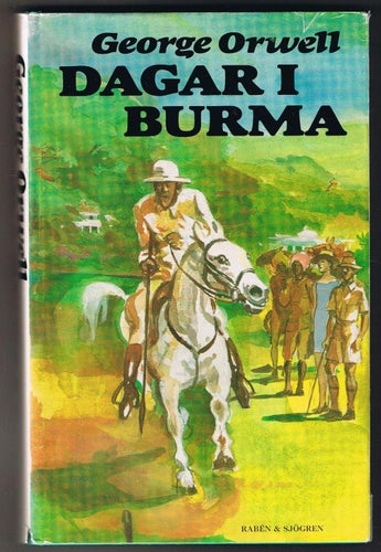 George Orwell: Dagar i Burma - 1:a upplagan!