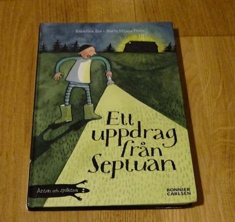 Anton och spökena Ett uppdrag från Septuan  Katarina Ros