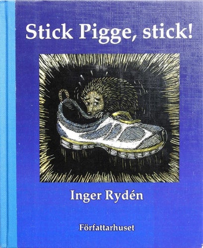 Stick Pigge, stick! av Inger Rydén - Barnbok 2009