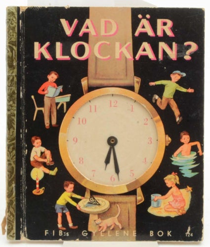 Vad är klockan? / Jane Werner Watson ; bilder av Eleanor Dart ; svensk text: Ern