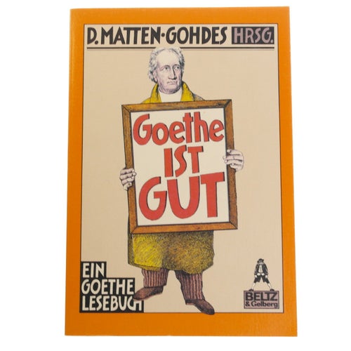 Dagmar Matten-Gohdes - Goethe ist gut