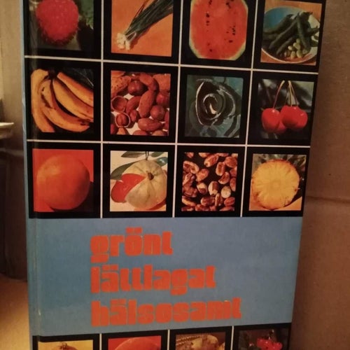 Grönt, lättlagat, hälsosamt av Eric Söderberg Martha Sjölander Henning Karström