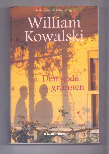 Den goda grannen - William Kowalski - 2006