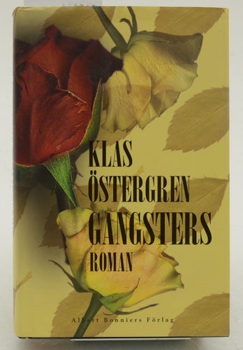 Gangsters : roman / Klas Östergren.