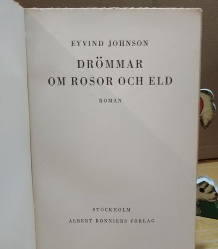 Drömmar om rosor och eld, Eyvind Johnson. Bok. Very Fine. BM