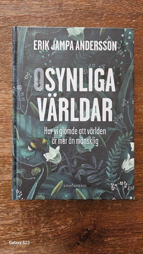Osynliga världar - hur vi glömde att världen är mer än mänsklig, Erik Jampa Ande