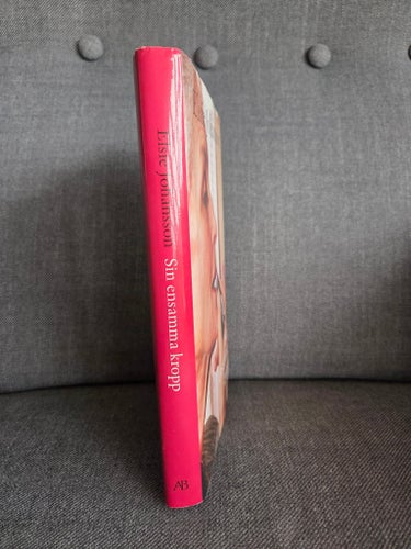 Sin ensamma kropp av Elsie Johansson, 2008